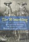 Der Winterk onig, Friedrich von der Pfalz: Bayern und Europa im Zeitalter des Dreissigj ahrigen Krieges. Katalog zur Bayerischen Landesausstellung 2003