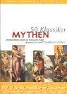 Cover of: 50 Klassiker, Mythen by Gerold Dommermuth-Gudrich, Ulrike Braun