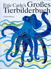 Cover of: Eric Carle's Großes Tierbilderbuch. Jubiläumsausgabe. by Eric Carle, Jutta Grützmacher