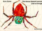 Cover of: Die kleine Spinne spinnt und schweigt. by Eric Carle