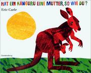 Cover of: Hat ein Känguru eine Mutter, so wie du? by Eric Carle