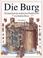 Cover of: Die Burg. Ein Superbuch der technischen Wunderwerke.