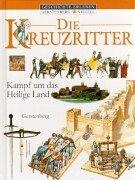 Cover of: Die Kreuzritter. Kampf um das Heilige Land. by Melanie Rice, Christopher Rice, Christopher Gravett