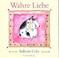 Cover of: Wahre Liebe.