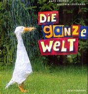 Cover of: Die ganze Welt. ( Ab 4 J.).
