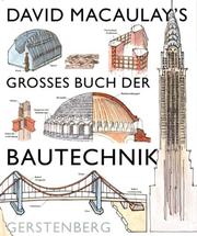 Cover of: David Macauley's grosses Buch der Bautechnik. by David Macaulay