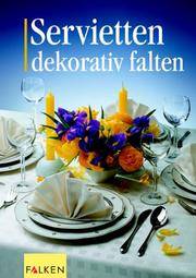 Cover of: Servietten dekorativ falten.