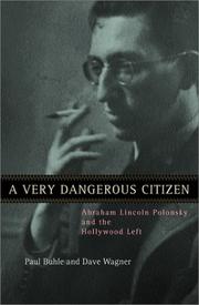 Cover of: A very dangerous citizen: Abraham Lincoln Polonsky and the Hollywood left