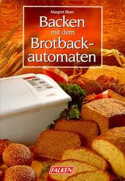 Cover of: Backen mit dem Brotbackautomaten.