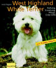 Cover of: West Highland White Terrier. Haltung, Erziehung, Pflege, Erste Hilfe.