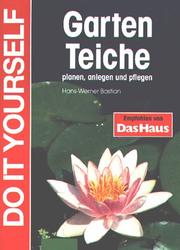 Cover of: Gartenteiche planen, anlegen und pflegen. by Hans-Werner Bastian