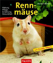 Cover of: Rennmäuse. Haltung, Pflege, Ernährung, Gesundheit.