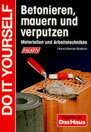 Cover of: Betonieren, mauern und verputzen. Materialien und Arbeitstechniken.