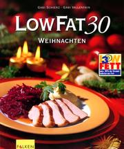 Cover of: Low Fat 30. Weihnachten. by Gabi Schierz, Gabi Vallenthin