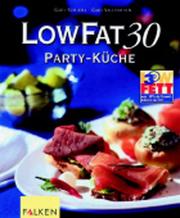 Cover of: Low Fat 30. Party- Küche. by Gabi Schierz, Gabi Vallenthin