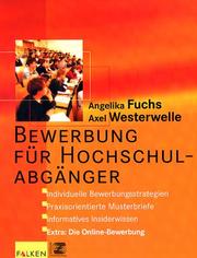 Cover of: Bewerbung für Hochschulabgänger. by Angelika Fuchs, Axel Westerwelle