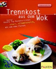 Cover of: Trennkost aus dem Wok.