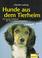 Cover of: Hunde aus dem Tierheim. Ein neues Zuhause für herrenlose Vierbeiner.