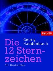 Cover of: Die 12 Sternzeichen. Mit Mondzeichen.