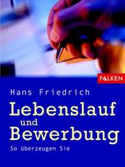 Cover of: Lebenslauf und Bewerbung. So überzeugen Sie. by Hans Friedrich