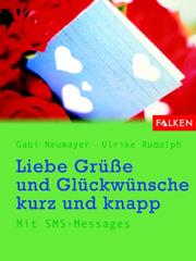 Cover of: Liebe Grüße und Glückwünsche kurz und knapp.