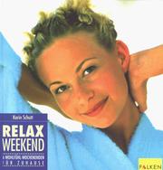 Cover of: Relax Weekend. 5 Wohlfühl-Wochenenden für Zuhause. by Karin Schutt