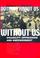 Cover of: Nothing About Us Without Us