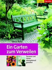 Cover of: Ein Garten zum Verweilen. Terrassen und Gärten atmosphärisch gestalten.