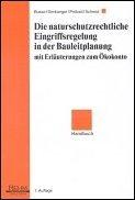 Cover of: Die naturschutzrechtliche Eingriffsregelung in der Bauleitplanung. Mit Erläuterungen zum "Ökokonto" Handbuch