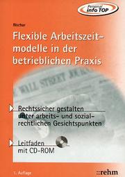 Cover of: Flexible Arbeitszeitmodelle in der betrieblichen Praxis. Leitfaden mit CD-Rom