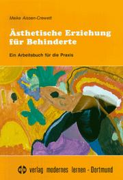 Cover of: Ästhetische Erziehung für Behinderte. Ein Arbeitsbuch für die Praxis.