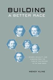 Cover of: Building a Better Race: Gender, Sexuality, and Eugenics from the Turn of the Century to the Baby Boom