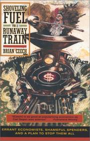 Cover of: Shoveling Fuel for a Runaway Train by Brian Czech, Brian Czech