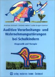 Cover of: Auditive Verarbeitungs- und Wahrnehmungsstörungen bei Schulkindern. Diagnostik und Therapie. by Andreas Nickisch, Dolores Heber, Jutta Burger-Gartner
