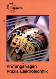 Cover of: Prüfungsfragen Praxis Elektrotechnik. by Peter Bastian, Günter Schuberth, Otto Spielvogel