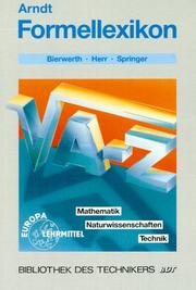 Cover of: Formellexikon. Mathematik, Naturwissenschaften, Technik. Mit etwa 4000 Stichwörtern. by Alfred Arndt, Walter Bierwerth, Horst Herr, Günter Springer