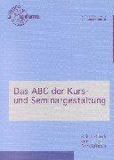 Cover of: Das ABC der Kurs- und Seminargestaltung.