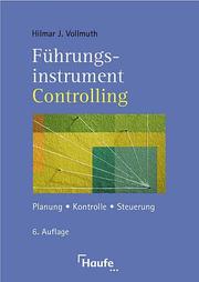 Cover of: Führungsinstrument Controlling. Planung, Kontrolle und Steuerung.