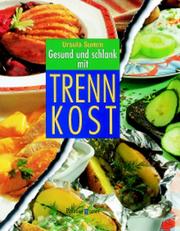 Cover of: Gesund und schlank mit Trennkost. by Ursula Summ, Marie-Theres Wiener