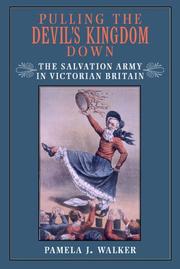 Cover of: Pulling the devil's kingdom down: the Salvation Army in Victorian Britain