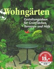 Cover of: Wohngärten. Gestaltungsideen für Grünflächen, Terrassen und Höfe.