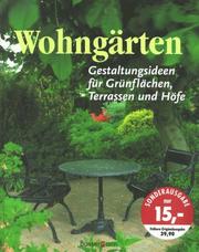 Cover of: Wohngärten. Gestaltungsideen für Grünflächen, Terrassen und Höfe. by Helmut Jantra