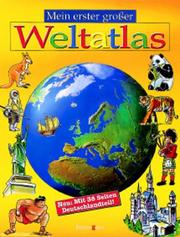 Cover of: Mein erster großer Weltatlas. Neu: Mit 38 Seiten Deutschlandteil.