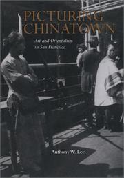 Cover of: Picturing Chinatown: Art and Orientalism in San Francisco