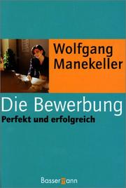 Cover of: Die Bewerbung. Perfekt und erfolgreich.