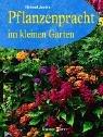 Cover of: Pflanzenpracht im kleinen Garten.