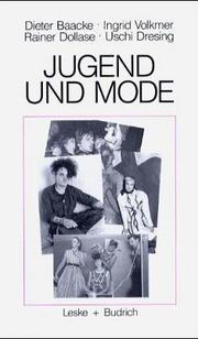 Cover of: Jugend und Mode. Kleidung als Selbstinszenierung. by Dieter Baacke, Ingrid Volkmer, Rainer Dollase