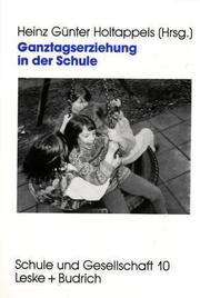 Cover of: Ganztagserziehung in der Schule. Modelle, Forschungsbefunde und Perspektiven.