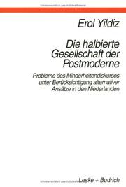 Cover of: Die halbierte Gesellschaft der Postmoderne: Probleme des Minderheitendiskurses unter Berucksichtigung alternativer Ansatze in den Niederlanden