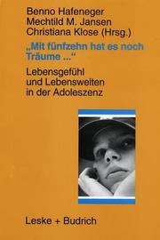 Cover of: ' Mit fünfzehn hat es noch Träume...' Lebensgefühl und Lebenswelten in der Adoleszenz.